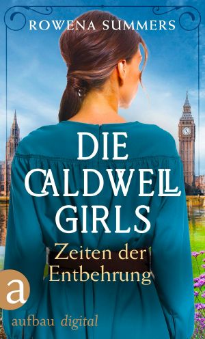 [Caldwell Girls 02] • Zeiten der Entbehrung